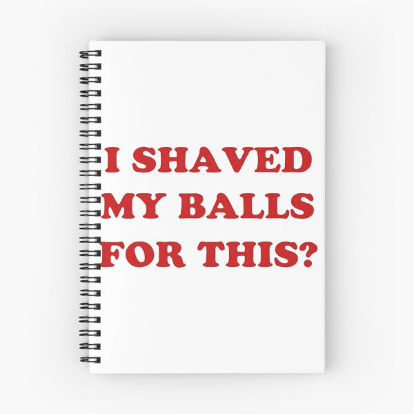 Item preview, I Shaved My Balls for This? classic designed and sold by LuciaDecker.
