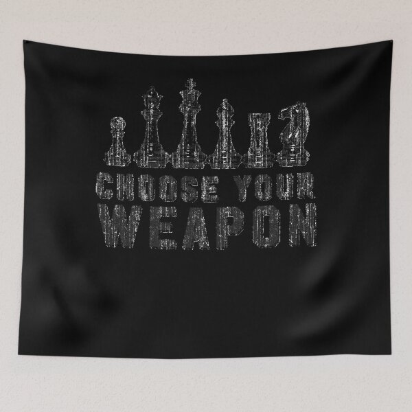 Item preview, Chess Choose Your Weapon Chess Lover designed and sold by sheliaconley.