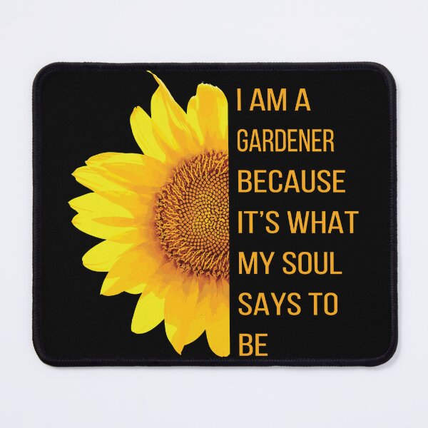 Item preview, I Am A Gardener Because It's What My Soul Says To Be, Funny Gardener Design designed and sold by LOGPRO.
