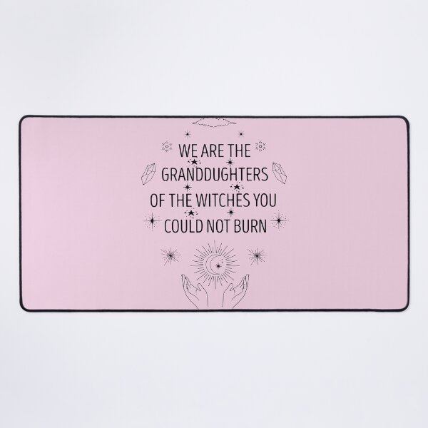 Item preview, We Are the Granddaughters Of The Witches You Could Not Burn designed and sold by Cute Shark.