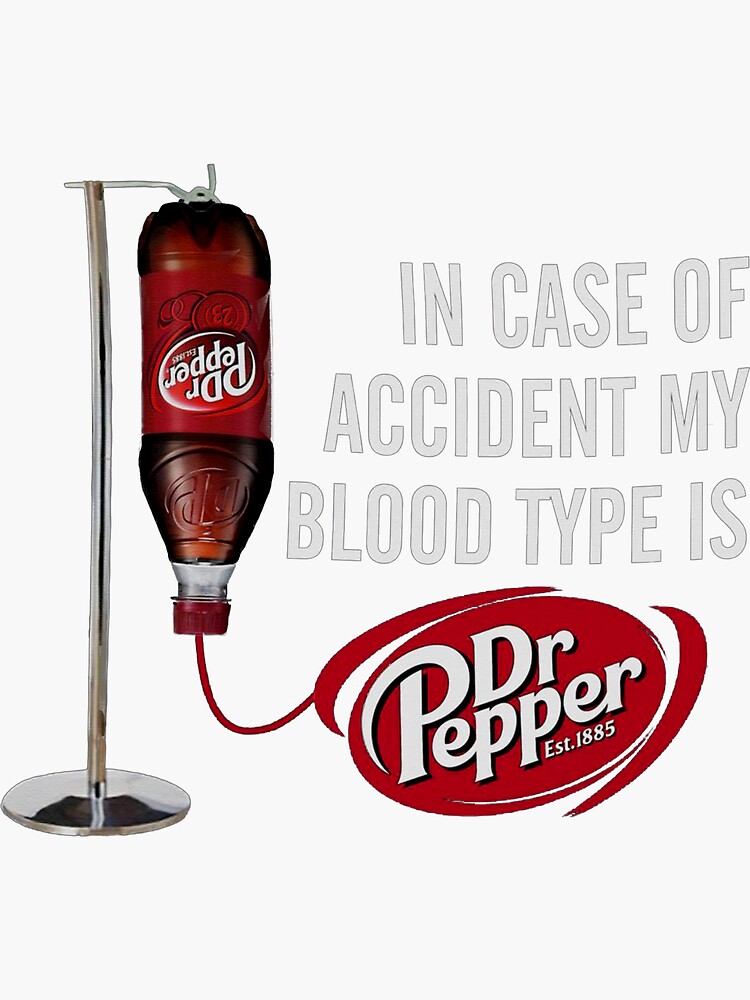 In Case-Of Accident My-Blood Type Is-Dr-Pepper's T-Shirt