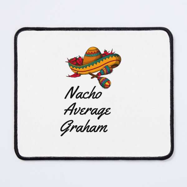 Item preview, Nacho Average Graham  designed and sold by Yay Design.
