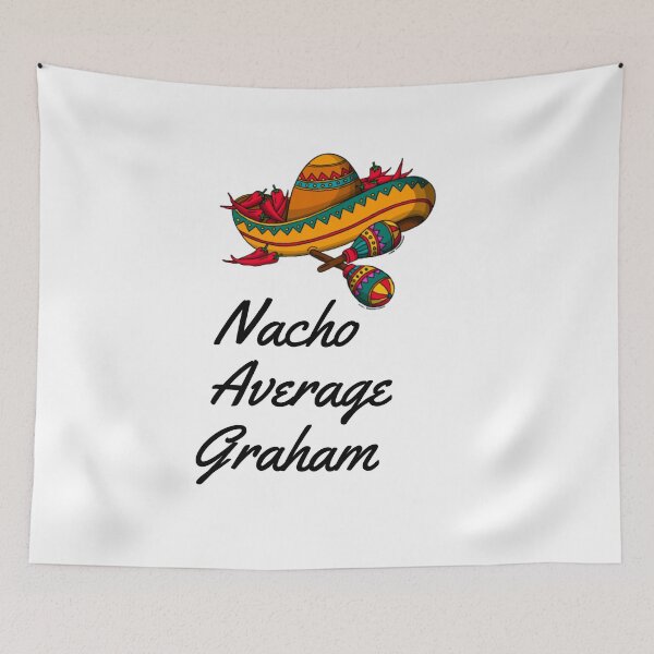 Item preview, Nacho Average Graham  designed and sold by Yay Design.
