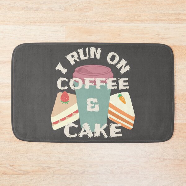 Item preview, I Run On Coffee And Cake Coffee And Cake Lovers Slogan designed and sold by TrulyEpoque.