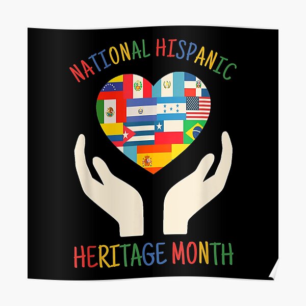 National Hispanic Heritage Month Hands All Countries Flags Poster For Sale By Nevaehburton 2669