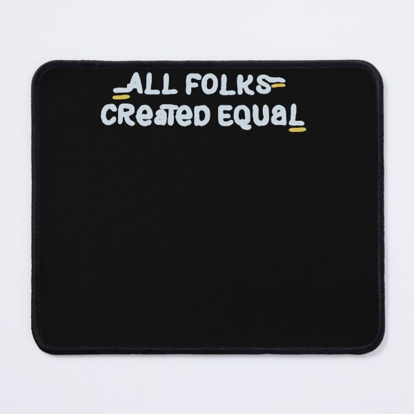 Item preview, All Folks Created Equal designed and sold by gennalyne.