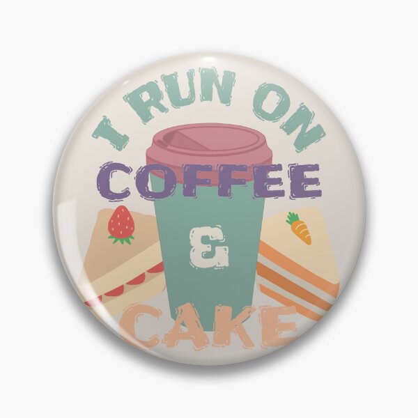 Item preview, I Run On Coffee And Cake, Coffee And Cake Fan Slogan designed and sold by TrulyEpoque.