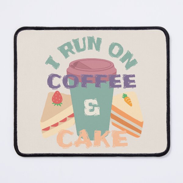 Item preview, I Run On Coffee And Cake, Coffee And Cake Fan Slogan designed and sold by TrulyEpoque.