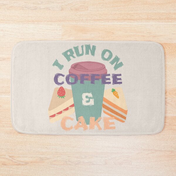 Item preview, I Run On Coffee And Cake, Coffee And Cake Fan Slogan designed and sold by TrulyEpoque.