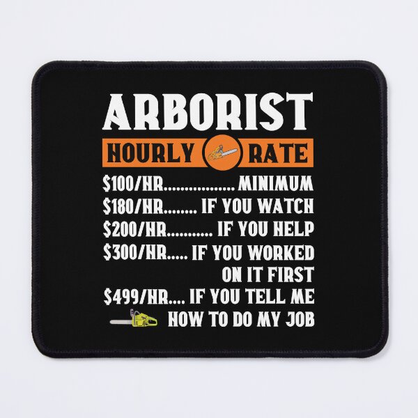 Item preview, Arborist Hourly Rate: Tree Surgeon Climber, Funny Arborist Gift designed and sold by Adexyl.