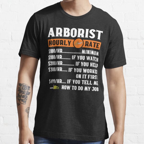 arborist-hourly-rate-tree-surgeon-climber-funny-arborist-gift-t