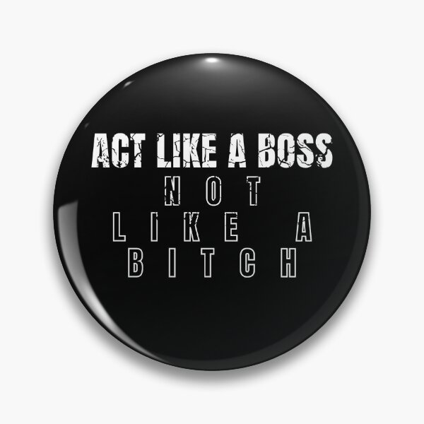 Item preview, Act Like A Boss Not Like A Bitch distressed  designed and sold by KingsManKind.