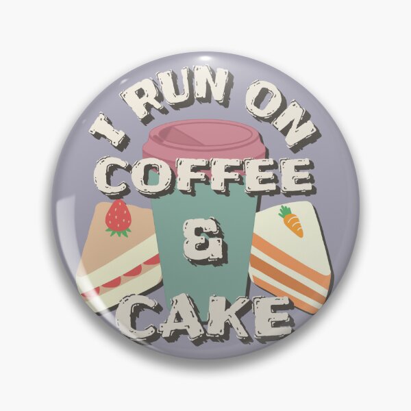 Item preview, I Run On Coffee And Cake, Coffee And Cake Lovers Fun Slogan designed and sold by TrulyEpoque.