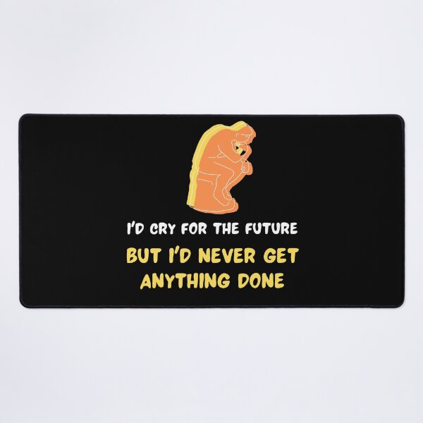 Item preview, I'd Cry For The Future designed and sold by YourMateNate.