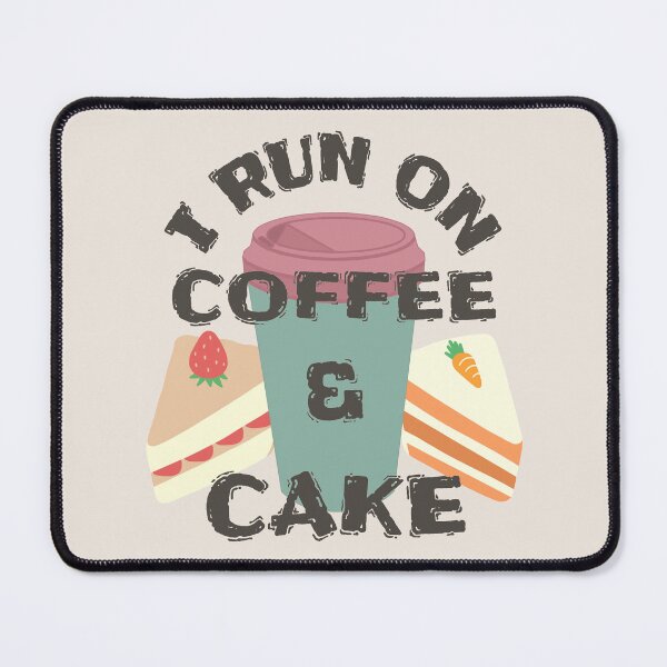 Item preview, I Run On Coffee And Cake, Cool Coffee And Cake Fan Slogan designed and sold by TrulyEpoque.