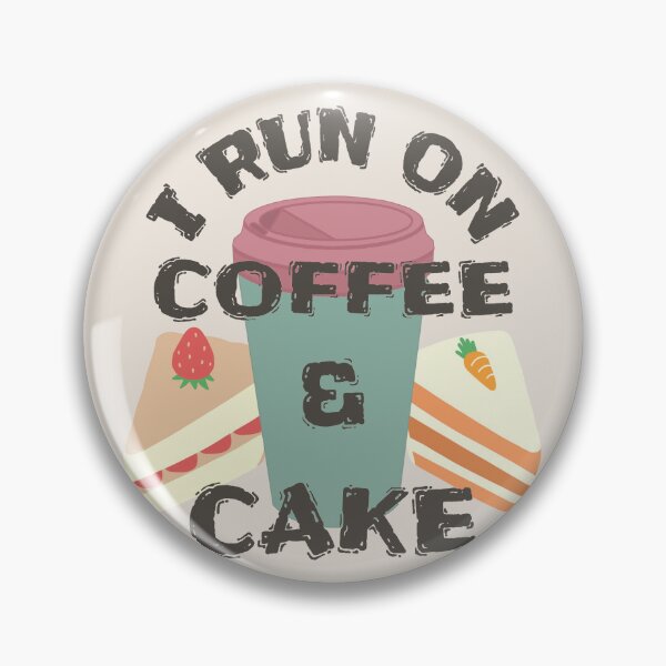 Item preview, I Run On Coffee And Cake, Cool Coffee And Cake Fan Slogan designed and sold by TrulyEpoque.