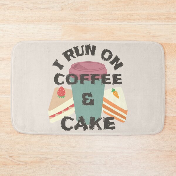 Item preview, I Run On Coffee And Cake, Cool Coffee And Cake Fan Slogan designed and sold by TrulyEpoque.