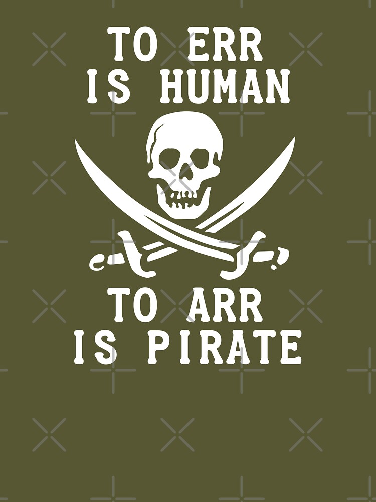 To err is human to arr is pirate