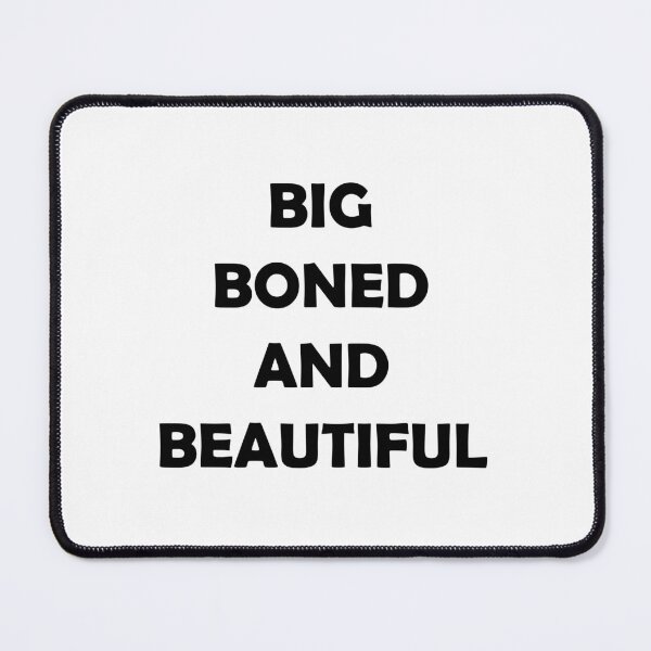 Item preview, BIG BONED AND BEAUTIFUL designed and sold by DomGDesign.