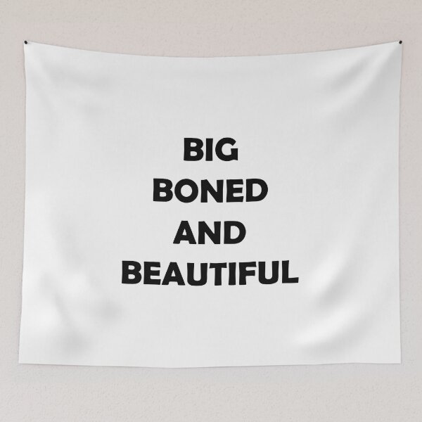 Item preview, BIG BONED AND BEAUTIFUL designed and sold by DomGDesign.