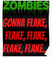Funny Halloween Zombies Gonna Flake Design Poster