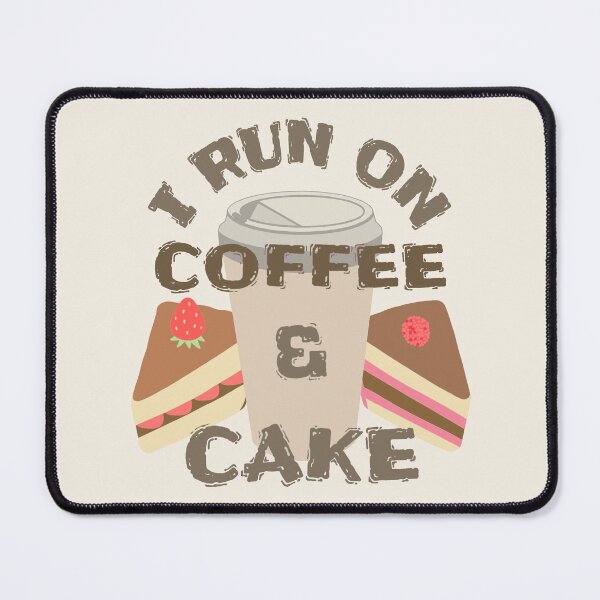 Item preview, Taupe I Run On Coffee And Cake, Coffee And Cake Fan Slogan designed and sold by TrulyEpoque.