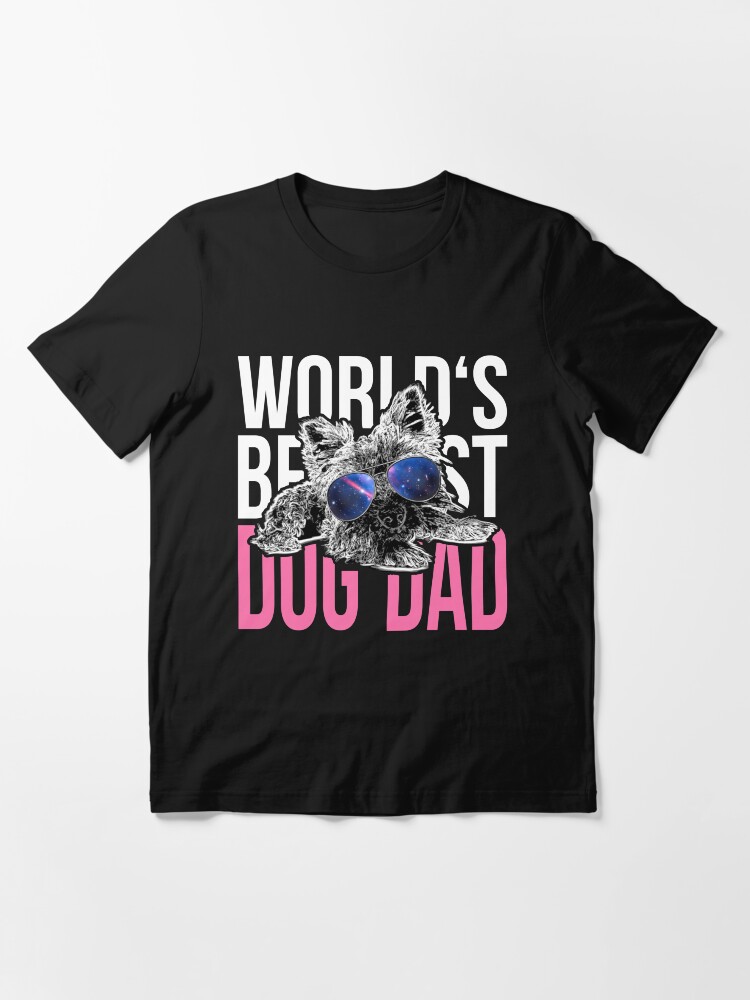 Alternate view of Yorkshire Dog Lover > World's Best Dog Dad Ever > Dog Fashion Essential T-Shirt