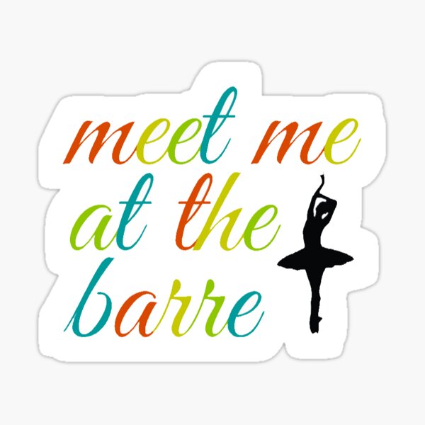 Meet me at the barre Sticker