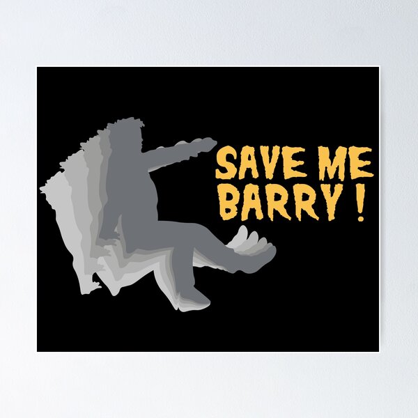 Save me, Barry!