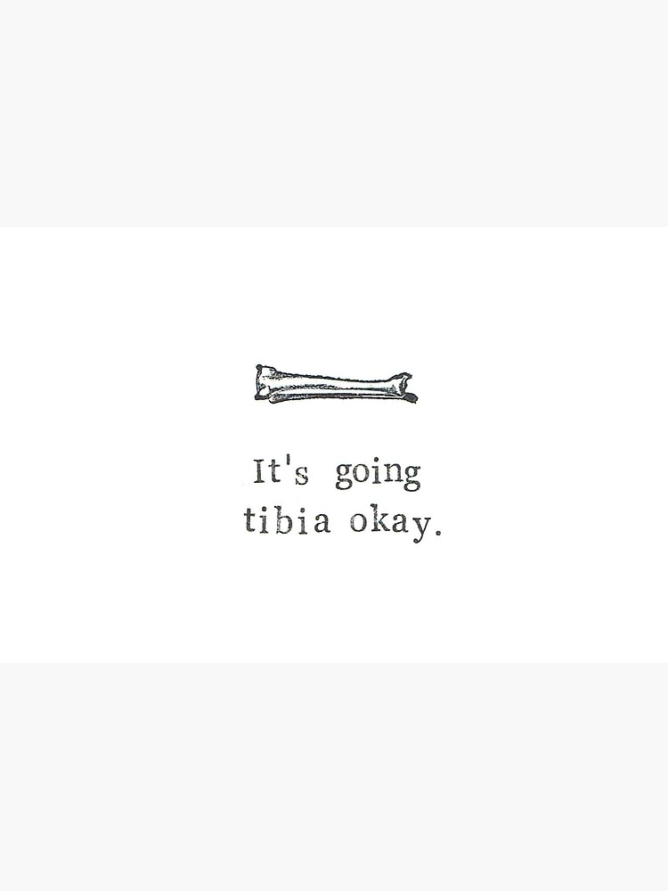 It's Going Tibia Okay by bluespecsstudio