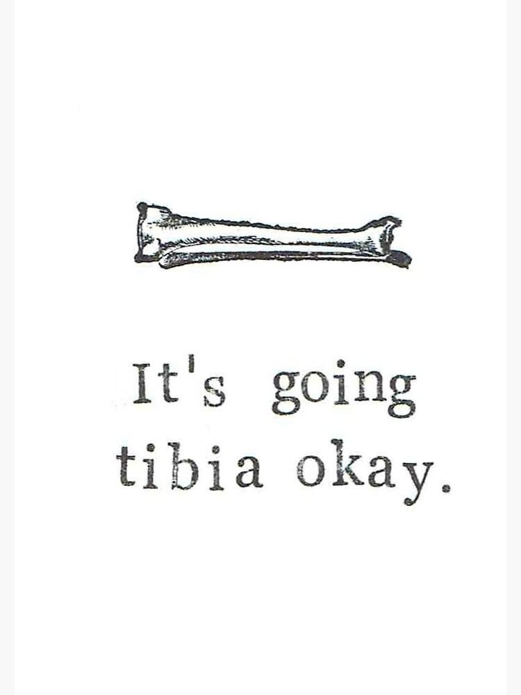 It's Going Tibia Okay by bluespecsstudio