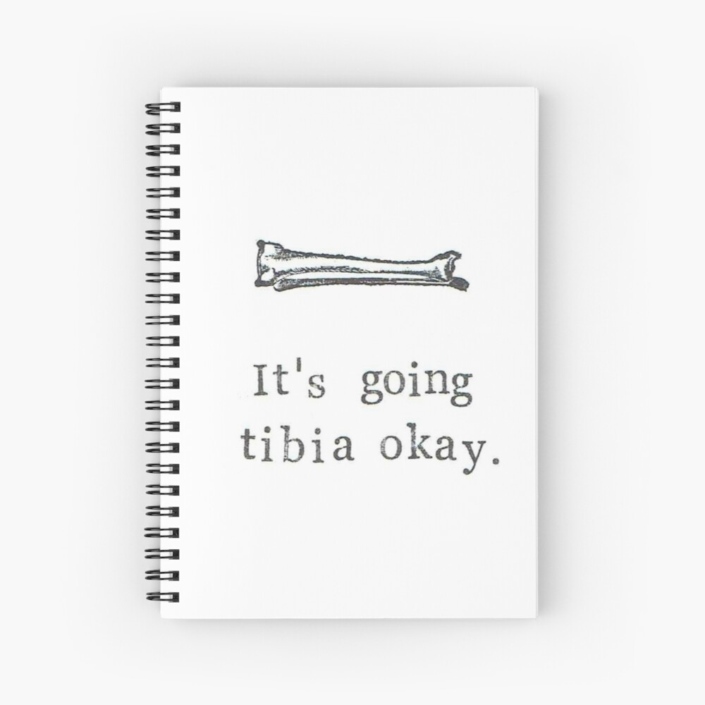 It's Going Tibia Okay Spiral Notebook