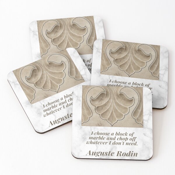 Item preview, "I choose a block of marble and chop off whatever I don't need."  Auguste Rodin designed and sold by Psycheek.