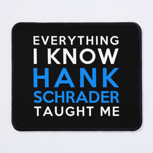 Item preview, Hank Schrader - Everything i know designed and sold by 2Girls1Shirt.