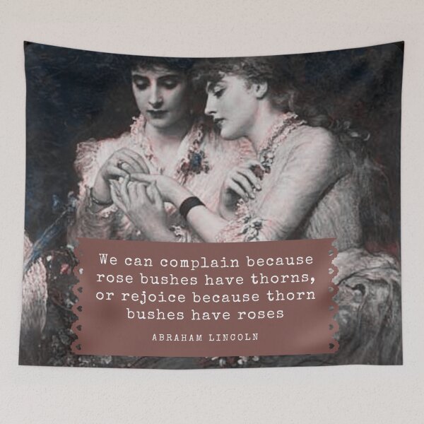 Item preview, We Can Complain Because Rose Bushes Have Thorns Abraham Lincoln Quote and Ladies Removing a Thorn designed and sold by 18thCircusCat.