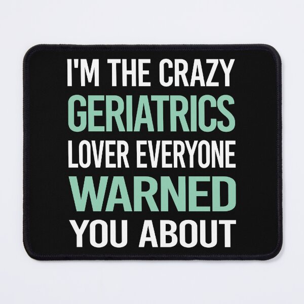 Item preview, Crazy Lover Geriatrics Geriatric Geriatrician designed and sold by BimBamFrank.
