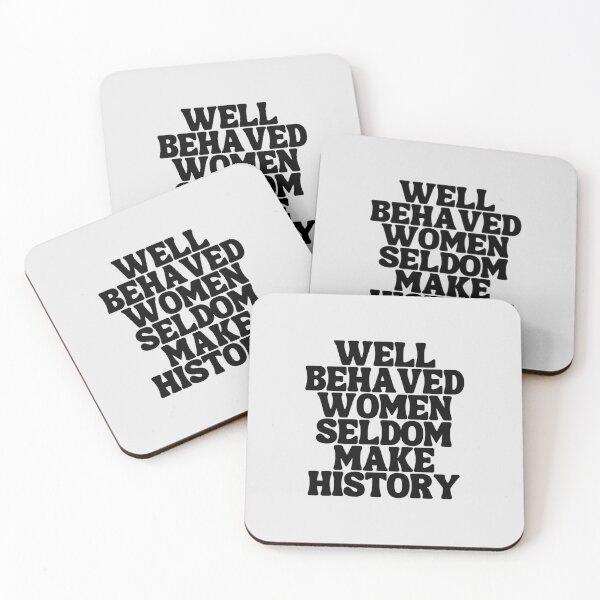 Item preview, Well Behaved Women Seldom Make History designed and sold by kindxinn.