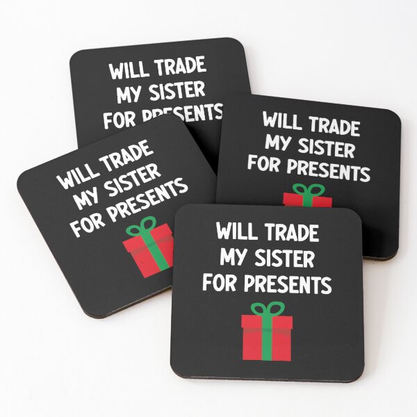 Item preview, Will trade my sister for presents designed and sold by PaulSDesign.