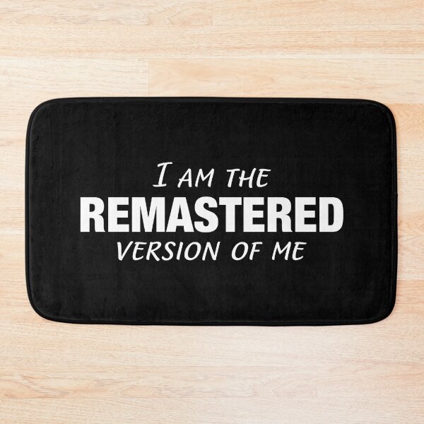 Item preview, I Am The Remastered Version of Me || White designed and sold by MadSwellDesigns.