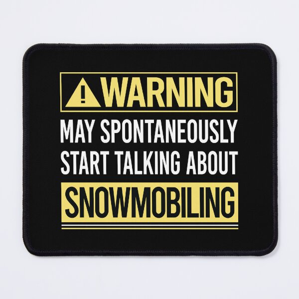 Item preview, Warning About Snowmobiling Snowmobile designed and sold by WrightTrouble.
