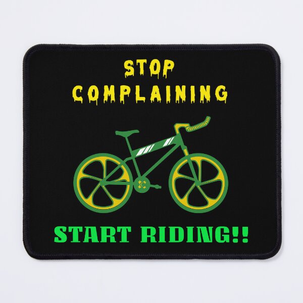 Item preview, STOP COMPLAINING - START RIDING designed and sold by MJ96-PRO.