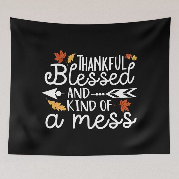 Item preview, Thankful Blessed and Kind of a Mess designed and sold by nonstopnightlif.