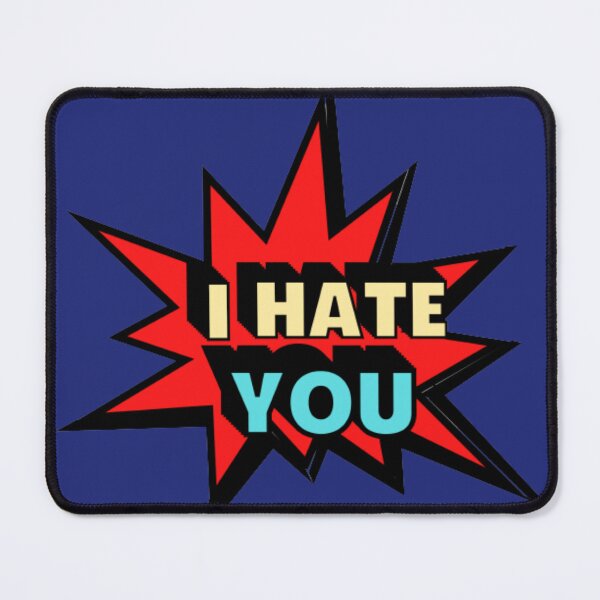 Item preview, I Hate You designed and sold by Showmee.