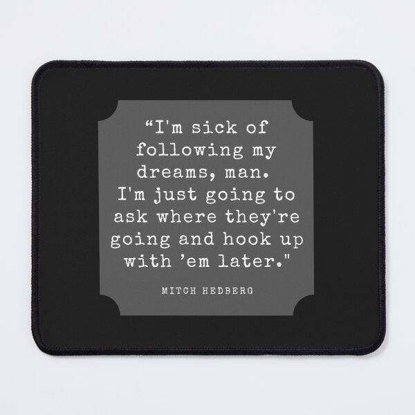 Item preview, Mitch Hedberg Quote designed and sold by 18thCircusCat.