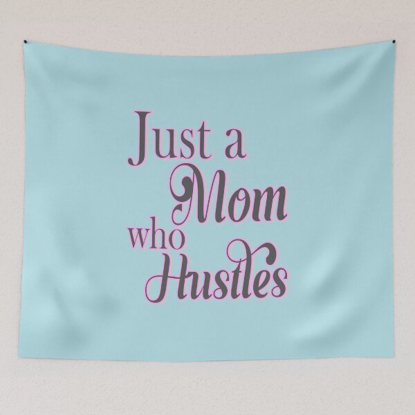 Item preview, Just a Mom Who Hustles for Strong Mother designed and sold by DeesDeesigns.