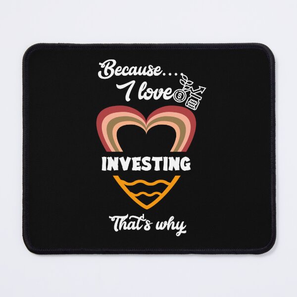 Item preview, Because I love investing, that's why...V3.  designed and sold by Chakilogy.
