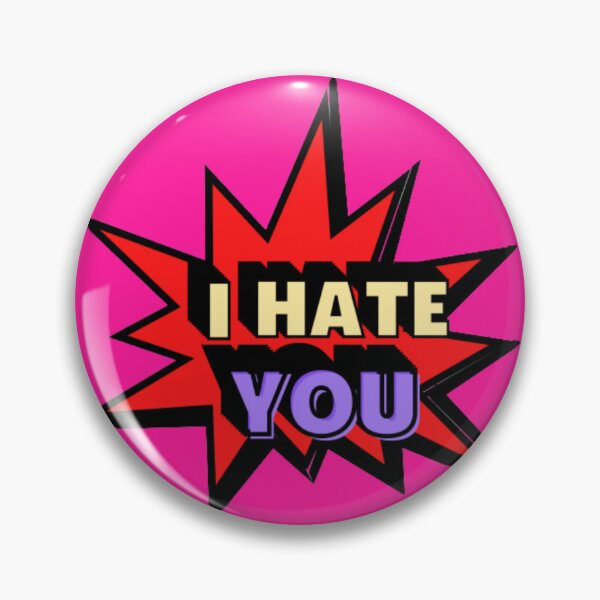Item preview, I Hate You designed and sold by Showmee.