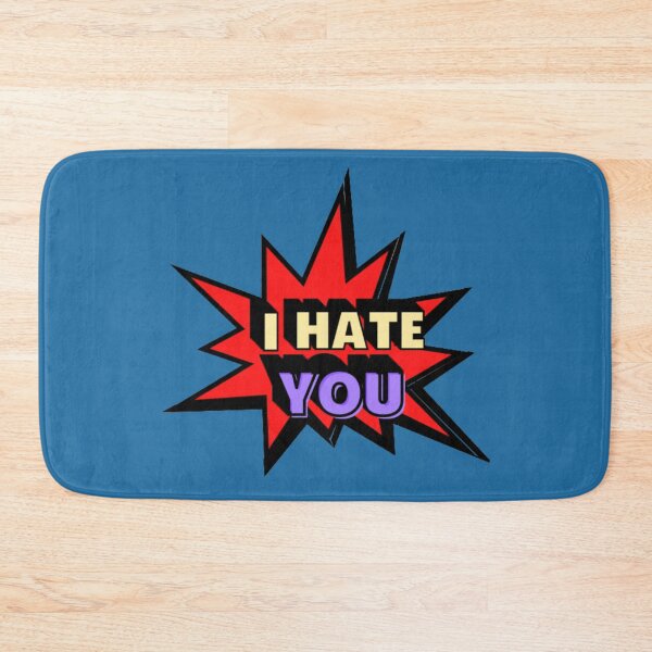 Item preview, I Hate You designed and sold by Showmee.