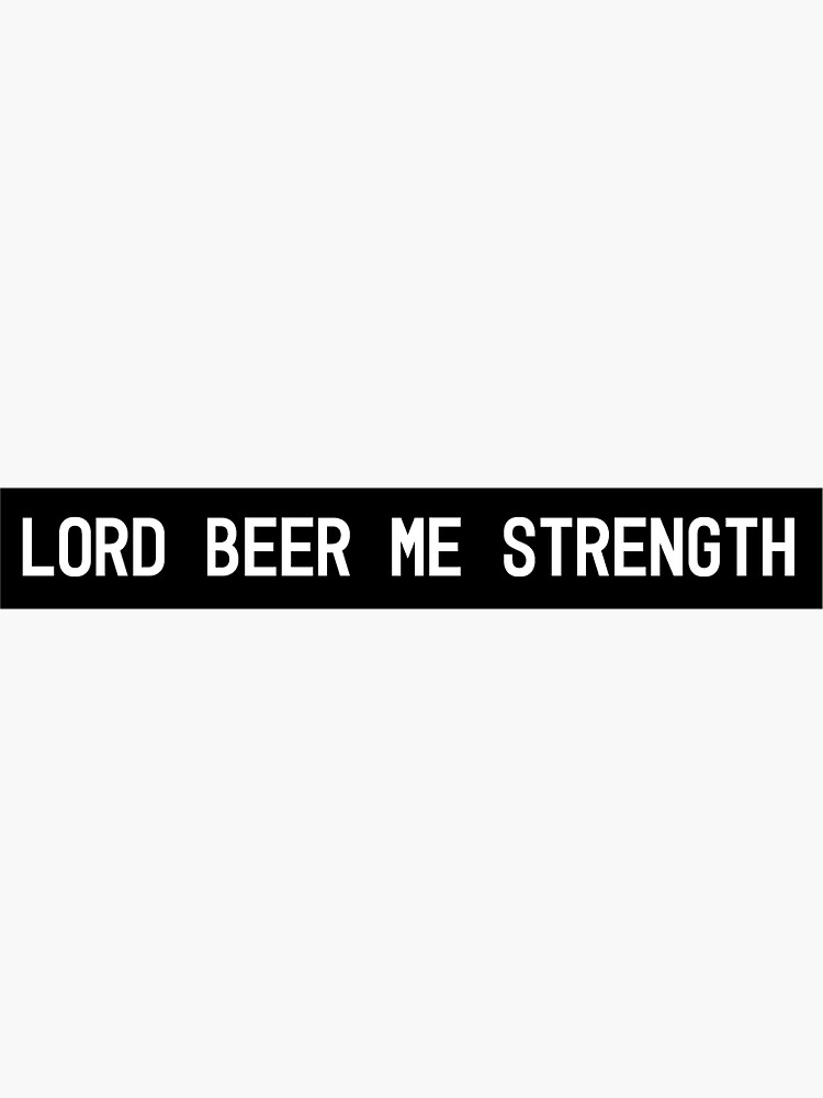 lord beer me strength shirt