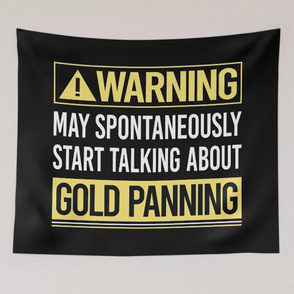 Item preview, Warning About Gold Panning Panner designed and sold by WrightTrouble.